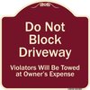 Signmission Designer Series-Do Not Block Driveway Violators Will Towed Owner Expense, 18" L, 18" H, BU-1818-9853 A-DES-BU-1818-9853